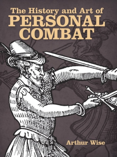 The History and Art of Personal Combat, Paperback / softback Book