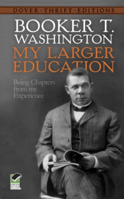 My Larger Education : Being Chapters from My Experience, Paperback Book