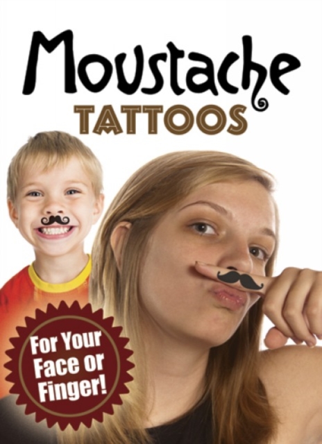Moustache Tattoos : For Your Face or Finger!, Paperback / softback Book