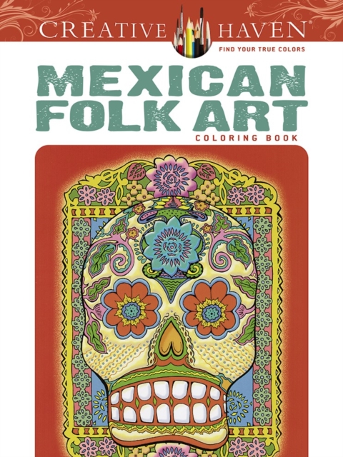 Creative Haven Mexican Folk Art Coloring Book, Paperback / softback Book