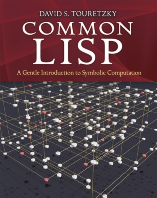Common Lisp: a Gentle Introduction to Symbolic Computation, Paperback / softback Book