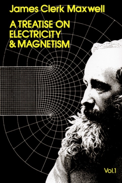 A Treatise on Electricity and Magnetism, Vol. 1, Paperback / softback Book