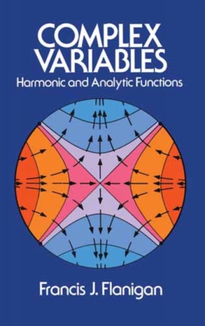 Complex Variables : Harmonic and Analytic Functions, Paperback / softback Book