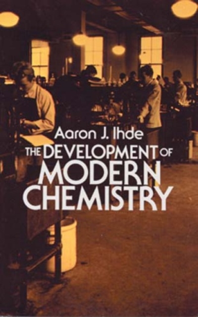 The Development of Modern Chemistry, Paperback / softback Book