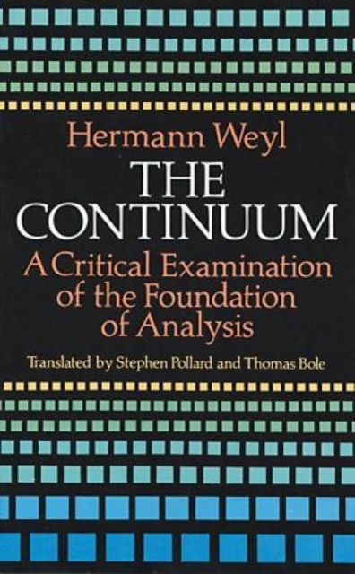 The Continuum : A Critical Examination of the Foundation of Analysis, Paperback / softback Book