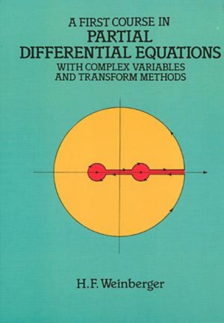 A First Course in Partial Differential Equations with Complex Variables and Transform Methods, Paperback / softback Book