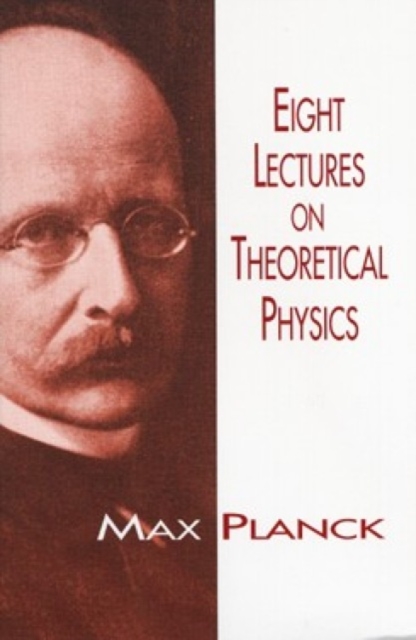 Eight Lectures on Theoretical Physics, Paperback / softback Book