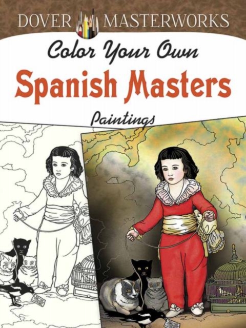 Dover Masterworks: Color Your Own Spanish Masters Paintings, Paperback / softback Book