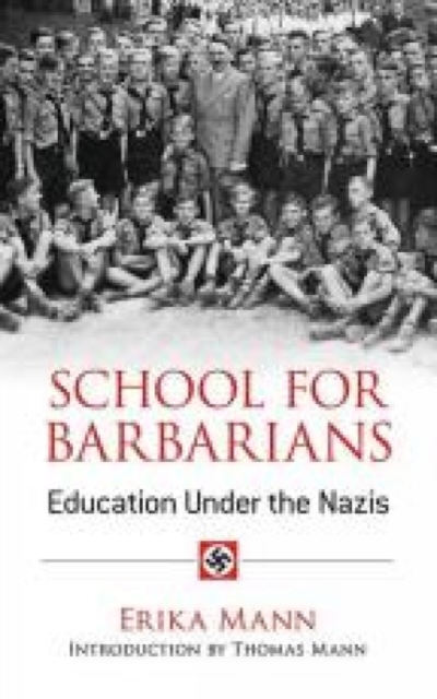 School for Barbarians : Education Under the Nazis, Paperback / softback Book