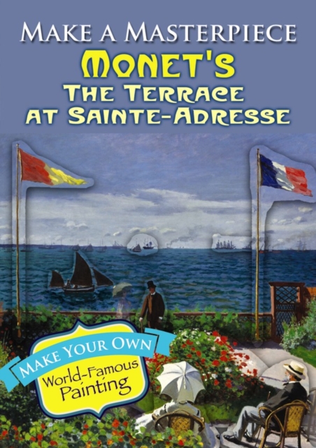 Make a Masterpiece -- Monet's The Terrace at Sainte-Adresse, Paperback / softback Book