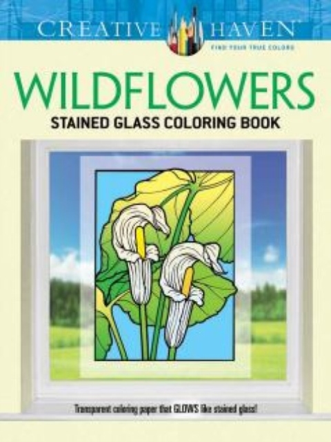 Creative Haven Wildflowers Stained Glass Coloring Book, Paperback / softback Book
