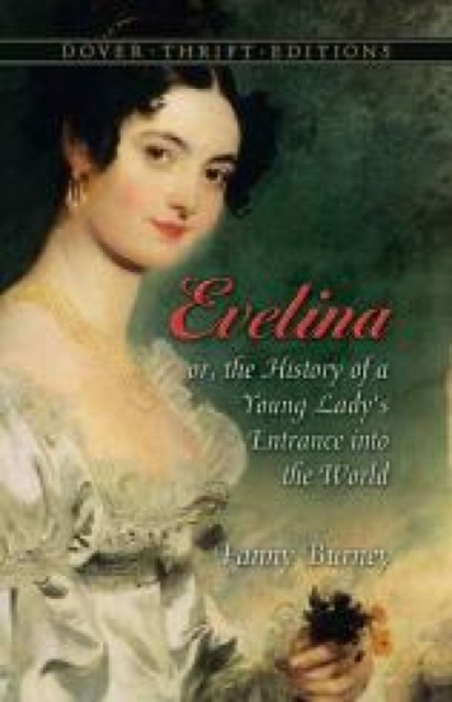 Evelina : Or the History of a Young Lady's Entrance into the World, Paperback / softback Book
