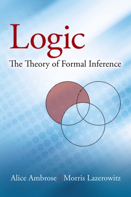 Logic: the Theory of Formal Inference, Paperback / softback Book