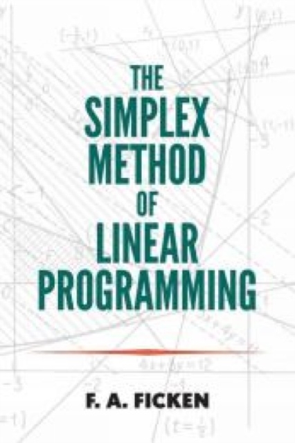 The Simplex Method of Linear Programming, Paperback / softback Book