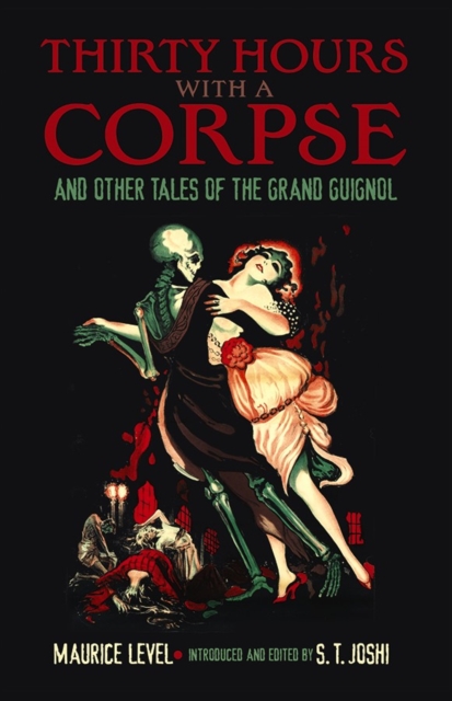 Thirty Hours with a Corpse: and Other Tales of the Grand Guignol, Paperback / softback Book