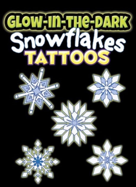 Glow-In-The-Dark Tattoos : Snowflakes, Paperback / softback Book
