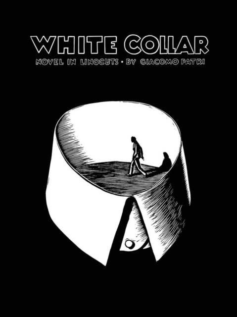 White Collar : A Novel in Linocuts, Paperback / softback Book