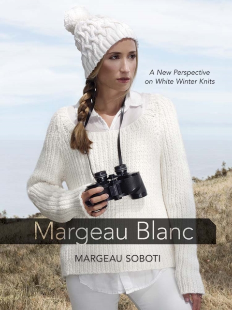 Margeau Blanc : A New Perspective on White Winter Knits, Paperback / softback Book