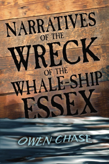 Narratives of the Wreck of the Whale-Ship Essex, EPUB eBook