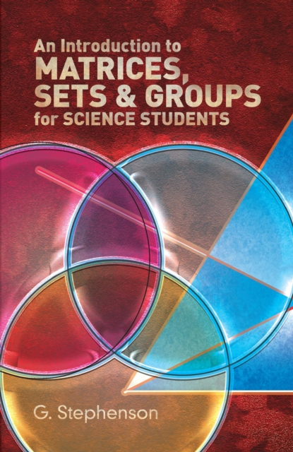 An Introduction to Matrices, Sets and Groups for Science Students, EPUB eBook