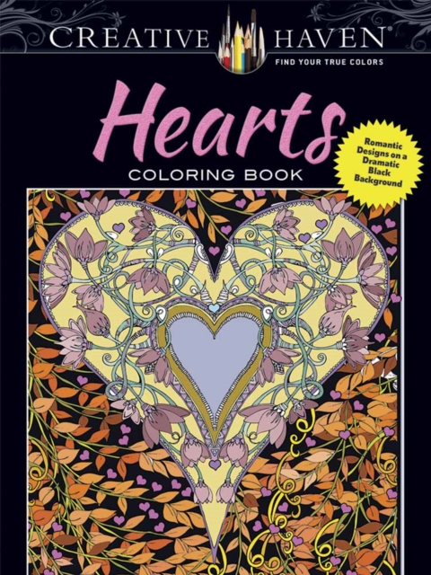 Creative Haven Hearts Coloring Book : Romantic Designs on a Dramatic Black Background, Paperback / softback Book