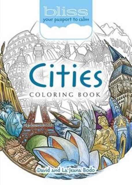 Bliss Cities Coloring Book : Your Passport to Calm, Paperback / softback Book