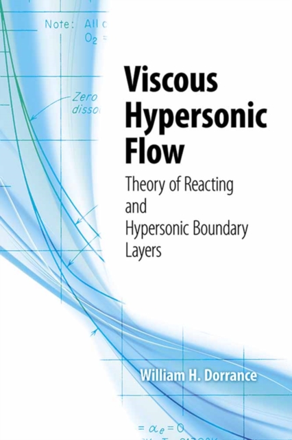 Viscous Hypersonic Flow : Theory of Reacting and Hypersonic Boundary Layers, Paperback / softback Book