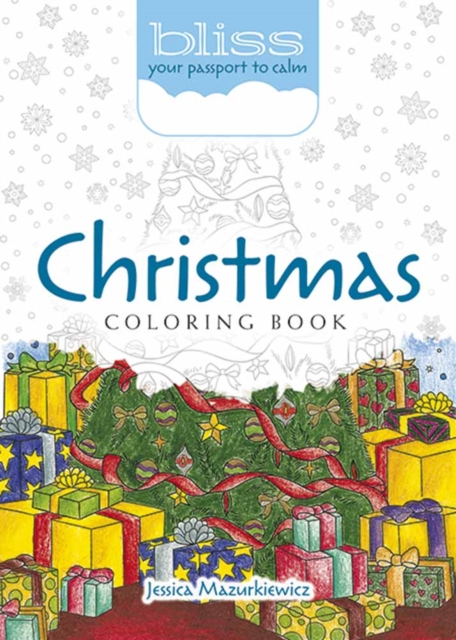 Bliss Christmas Coloring Book : Your Passport to Calm, Paperback / softback Book