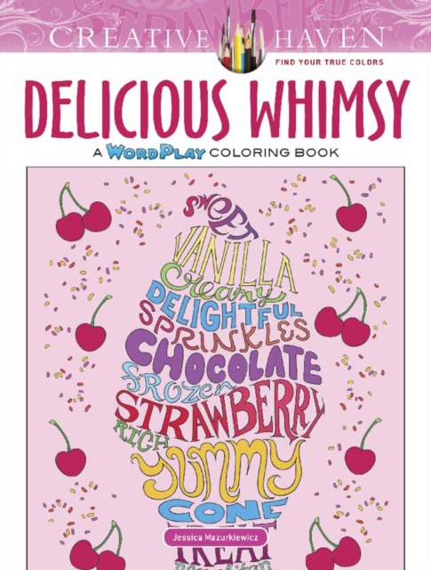 Creative Haven Delicious Whimsy Coloring Book : A Wordplay Coloring Book, Paperback / softback Book
