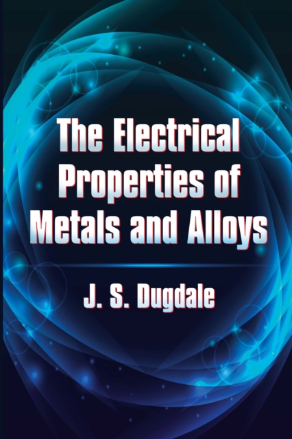 The Electrical Properties of Metals and Alloys, EPUB eBook