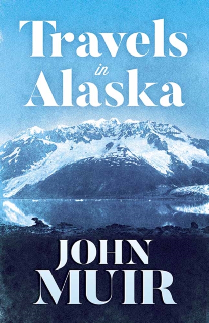 Travels in Alaska, Paperback / softback Book