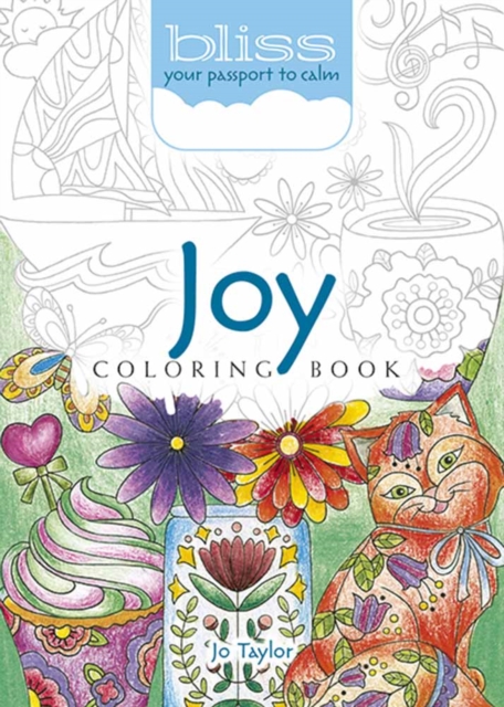 Bliss Joy Coloring Book : Your Passport to Calm, Paperback / softback Book