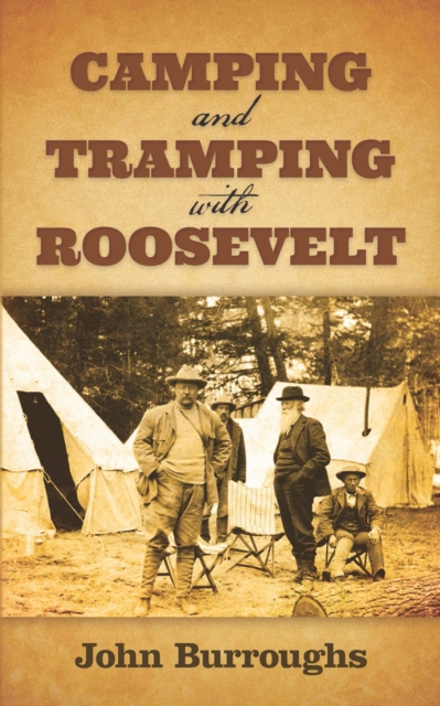 Camping and Tramping with Roosevelt, EPUB eBook