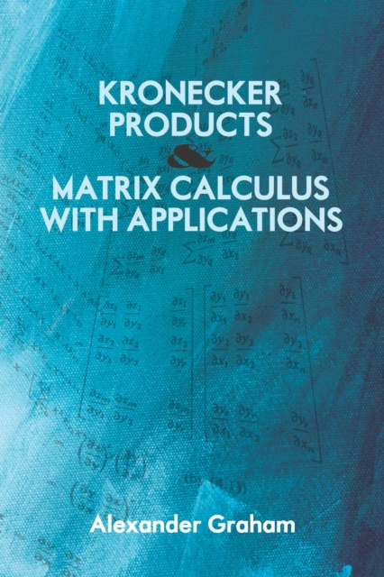 Kronecker Products and Matrix Calculus With Applications, Paperback / softback Book