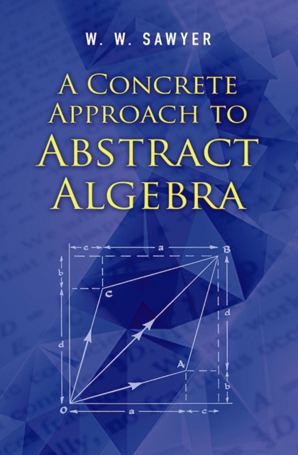 A Concrete Approach to Abstract Algebra, Paperback / softback Book
