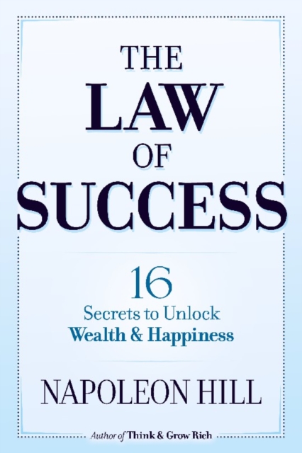 The Law of Success: 16 Secrets to Unlock Wealth and Happiness, Paperback / softback Book