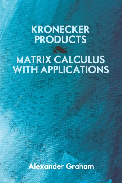 Kronecker Products and Matrix Calculus with Applications, EPUB eBook
