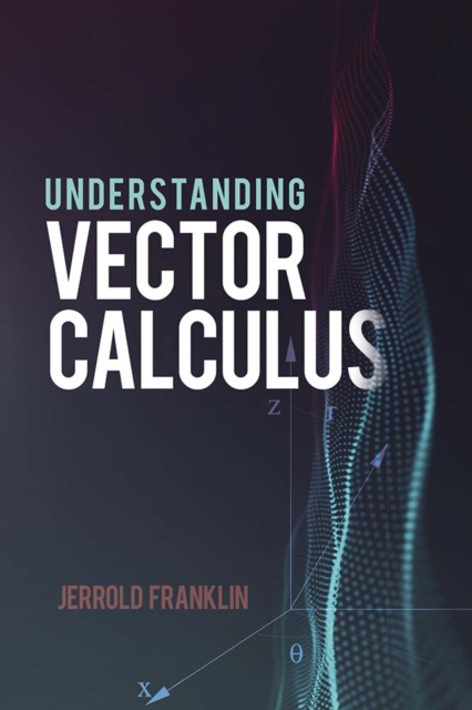 Understanding Vector Calculus, Paperback / softback Book