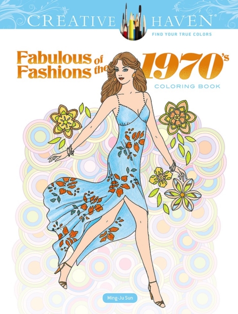 Creative Haven Fabulous Fashions of the 1970s Coloring Book, Paperback / softback Book