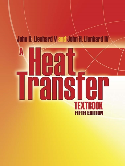A Heat Transfer Textbook : Fifth Edition, Paperback / softback Book
