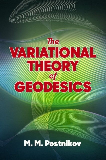 The Variational Theory of Geodesics, Paperback / softback Book