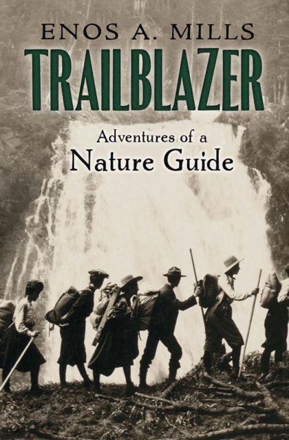 Trailblazer: the Adventures of a Nature Guide, Paperback / softback Book