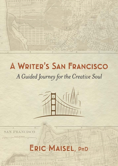 Writer's San Francisco : A Guided Journey for the Creative Soul, Paperback / softback Book
