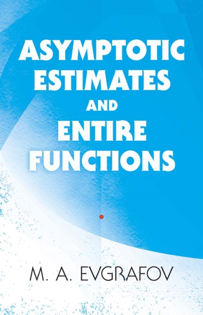 Asymptotic Estimates and Entire Functions, Paperback / softback Book