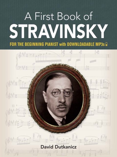 A First Book of Stravinsky: : For the Beginning Pianist with Downloadable Mp3s, Book Book
