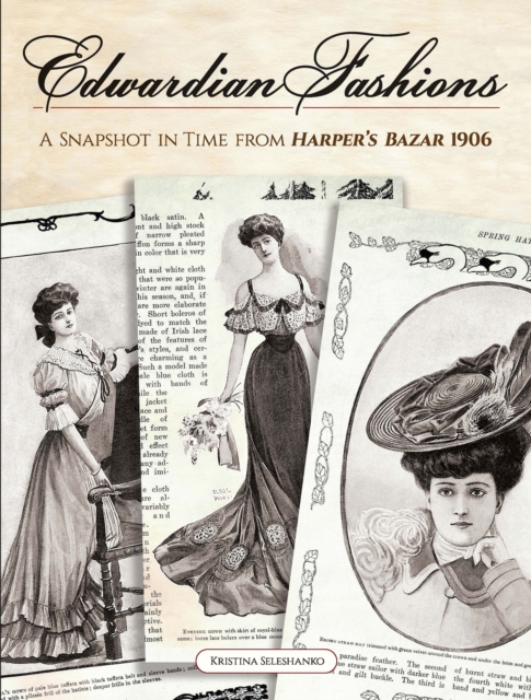 Edwardian Fashions : A Snapshot in Time from Harper's Bazar 1906, EPUB eBook