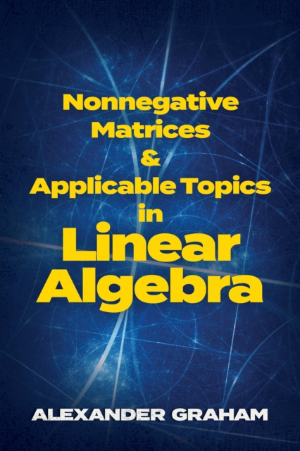 Nonnegative Matrices and Applicable Topics in Linear Algebra, EPUB eBook