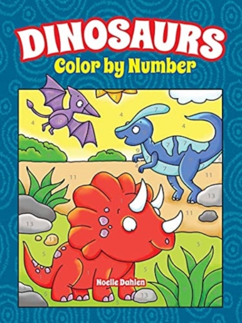 Dinosaurs Color by Number, Paperback / softback Book