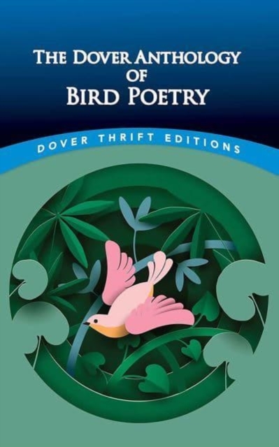 The Dover Anthology of Bird Poetry, Paperback / softback Book