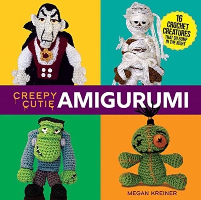 Creepy Cutie Amigurumi: 17 Crochet Creatures That Go Bump in the Night, Paperback / softback Book